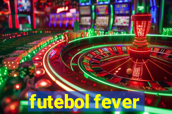 futebol fever